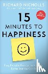 Nicholls, Richard - 15 Minutes to Happiness