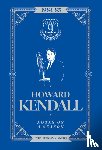 Kendall, Howard - Howard Kendall: Notes On A Season