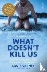 Carney, Scott - What Doesn't Kill Us