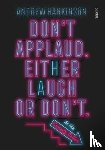 Hankinson, Andrew - Don’t applaud. Either laugh or don’t. (At the Comedy Cellar.)