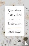 Fried, Hedi - Questions I Am Asked About the Holocaust