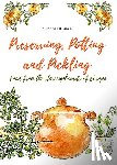 Luard, Elisabeth - Preserving, Potting and Pickling