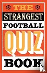 Ward, Andrew - The Strangest Football Quiz Book