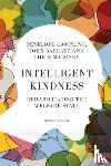 Ballatt, John, Campling, Penelope, Maloney, Chris - Intelligent Kindness