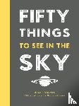 Barker, Sarah - 50 Things to See in the Sky