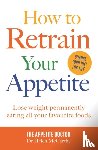 McCarthy, Dr. Dr Helen - How to Retrain Your Appetite