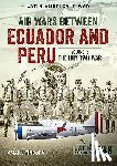 Tincopa, Amaru - Air Wars Between Ecuador and Peru