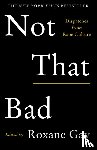 Gay, Roxane - Not That Bad