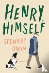 O'Nan, Stewart - Henry, Himself