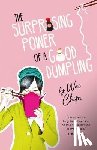 Chim, Wai - The Surprising Power of a Good Dumpling
