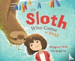 Wild, Margaret - The Sloth Who Came to Stay