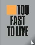 Krivine, Andrew - Too Fast to Live Too Young to Die