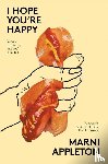Appleton, Marni (Author of I HOPE YOU'RE HAPPY) - I HOPE YOU'RE HAPPY