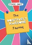 Swift, Stacie - The Positively Awesome Journal