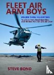 Bond, Steve - Fleet Air Arm Boys Volume Three