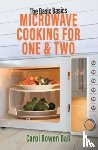 Bowen Ball, Carol - The Basic Basics Microwave Cooking for One & Two