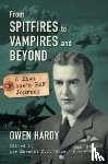 Hardy, Owen - From Spitfires to Vampires and Beyond