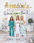 Hindmarsh, Bonnie, Cayless, Erin, Taylor, Lana - Three Birds Renovations: Dream Home How-To