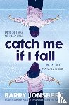 Jonsberg, Barry - Catch Me If I Fall