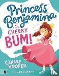 Hooper, Claire - Princess Benjamina Has a Very Cheeky Bum