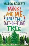 Roberts, Marion - Mikki and Me and the Out-of-Tune Tree