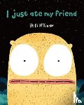 McKinnon, Heidi - I Just Ate My Friend