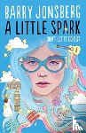 Jonsberg, Barry - A Little Spark