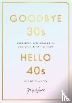 Love, Project - Goodbye 30s, Hello 40s