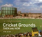 Levison, Brian - Cricket Grounds Then and Now