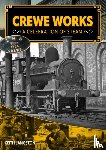 Langston, Keith - Crewe Works - A Celebration of Steam