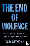 Slutkin, Gary - The End of Violence