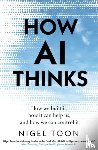 Toon, Nigel - How AI Thinks