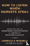 McDonald, Lawrence, Robinson, James - How to Listen When Markets Speak