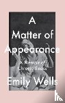 Wells, Emily - A Matter Of Appearance