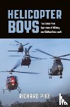 Pike, Richard - Helicopter Boys