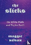 Nelson, Maggie - The Slicks