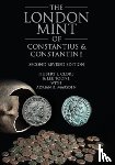 Cloke, Hubert J, Toone, Lee - The London Mint of Constantius and Constantine