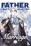 Hong Heesu, Yuri, Roal - Father, I Don't Want This Marriage, Vol. 6