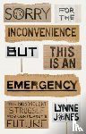 Jones, Lynne - Sorry for the Inconvenience But This Is an Emergency