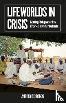 Behrends, Andrea - Lifeworlds in Crisis