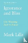 Lilla, Mark - Ignorance and Bliss