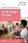 McEwan, Clare - Getting into University: Art and Design Courses
