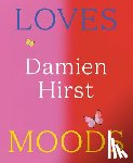 Hirst, Damien - Damien Hirst: Loves Moods