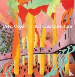 Cook, Sir Peter, Obrist, Hans Ulrich (Artistic Director - Peter Cook: Art of Architecture
