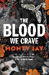 Jay, Monty - The Blood We Crave Part One
