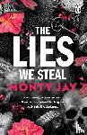 Jay, Monty - The Lies We Steal