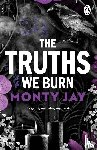 Jay, Monty - The Truths We Burn