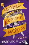 Williams, Shanora - Mayhem and the Mortal