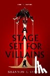 Spann, Shannon J. - A Stage Set for Villains