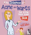 Woolf, Alex - The Science Of Acne & Warts